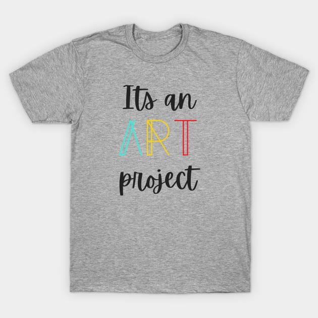 Its an Art project Tiktok trend T-Shirt by amithachapa